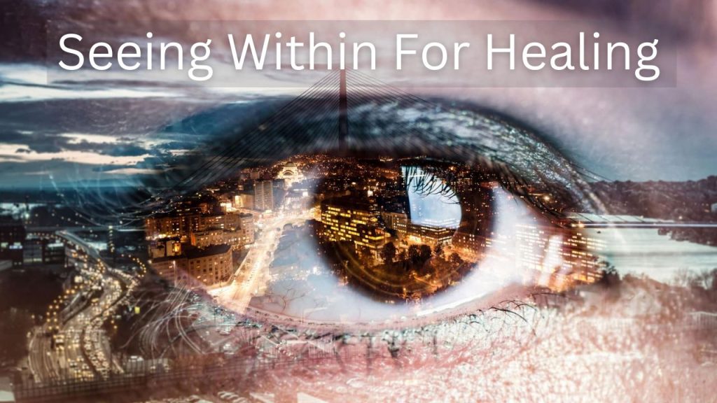 Seeing Within For Healing